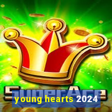 young hearts 2024